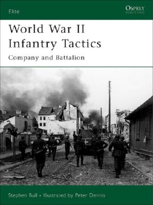 WORLD WAR II INFANTRY TACTICS Company and Battalion (Elite 122)