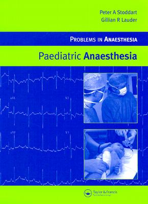 Paediatric Anaesthesia (Problems in Anaesthesia)