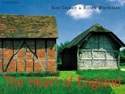 Heart Of England: From the Welsh Borders to Stratford-upon-Avon: No. 24 (COUNTRY SERIES) Talbot, Rob and Whiteman, Robin