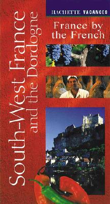 Vacances South-West France and the Dordogne (Hachette's Vacances Series)