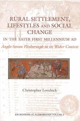 Rural Settlement, Lifestyles and Social Change in the Later First Millennium AD Anglo-Saxon Flixborough in Its Wider Context