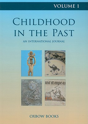 CHILDHOOD IN THE PAST. VOLUME 1, 2008 An International Journal.