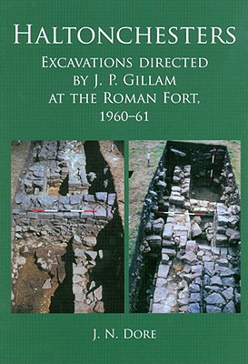 Haltonchesters: Excavations Directed by J. P. Gillam at the Roman Fort, 1960-61