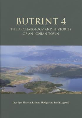 BUTRINT 4 The Archaeology and Histories of an Ionian Town