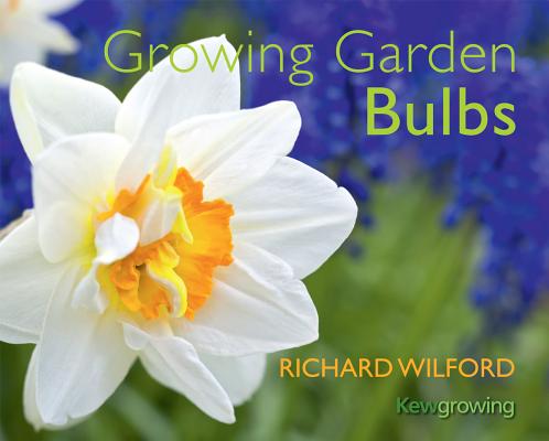 Growing Garden Bulbs (Kew - Kew Growing)