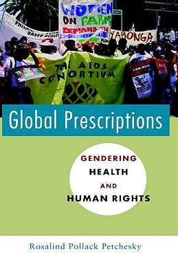 Global Prescriptions: Gendering Health and Human Rights