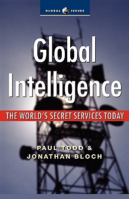 Global Intelligence: The World's Secret Services Today (Global Issues)