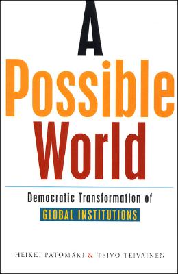 A Possible World: Democratic Transformation of Global Institutions