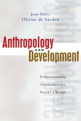 Anthropology and Development: Understanding Contemporary Social Change