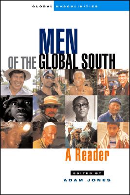 Men of the Global South: A Reader (Global Masculinities)