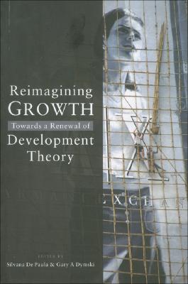 Reimagining Growth: Towards a Renewal of Development Theory