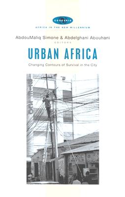 Urban Africa: Changing Contours of Survival in the City (Africa in the New Millennium)