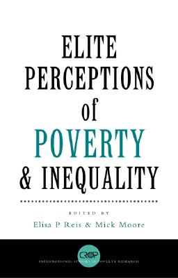Elite Perceptions of Poverty and Inequality (International Studies in Poverty Research)