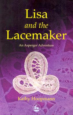 Lisa and the Lacemaker: An Asperger Adventure (Asperger Adventures)