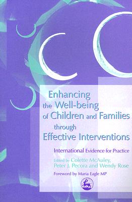 Enhancing the Well-Being of Children and Families Through Effective Interventions: International Evidence for Practice