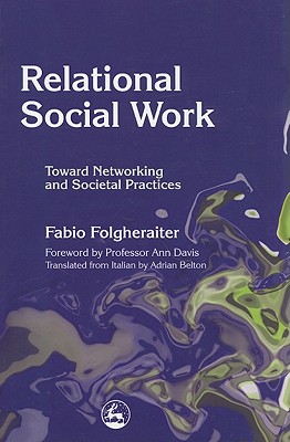 Relational Social Work: Toward Networking and Societal Practices