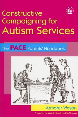 Image for Constructive Campaigning for Autism Services: The PACE Parents' Handbook