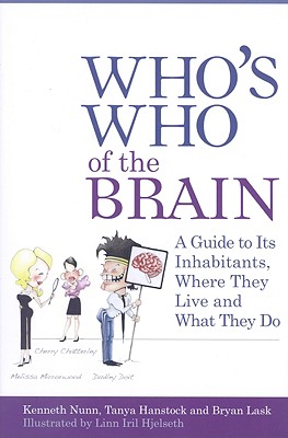 Who's Who of the Brain: A Guide to Its Inhabitants, Where They Live and What They Do