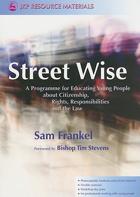 Street Wise: A Programme for Educating Young People about Citizenship, Rights, Responsibilities and the Law