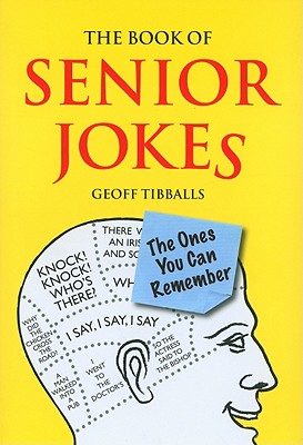 Book Of Senior Jokes: The Ones You Can Remember