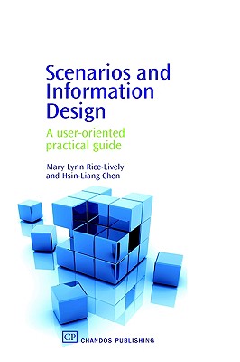 Scenarios and Information Design: A User-Oriented Practical Guide (Chandos Information Professional Series)