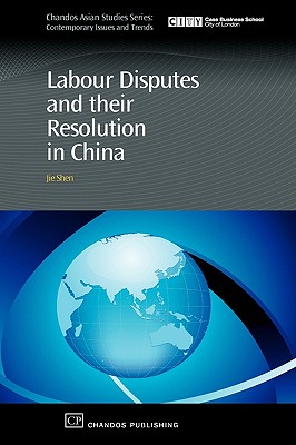 Labour Disputes and their Resolution in China (Chandos Asian Studies Series)