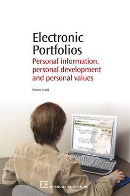 Electronic Portfolios: Personal information, Personal Development and Personal Values (Chandos Series)