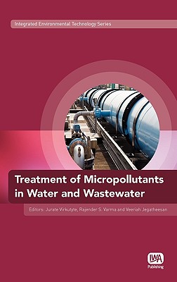 Treatment of Micropollutants in Water and Wastewater (Integrated Environmental Technology Series)