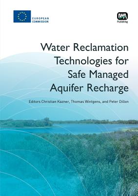 Water Reclamation Technologies for Safe Managed Aquifer Recharge (European Water Research)