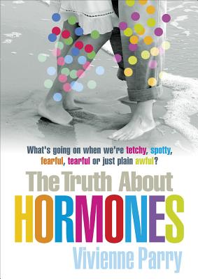 The Truth About Hormones Parry, Vivienne