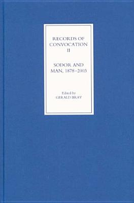 Records of Convocation II: Sodor and Man, 1878-2003 (Volume 2)