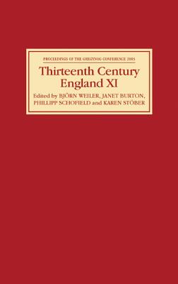 Thirteenth Century England XI: Proceedings of the Gregynog Conference, 2005 (Thirteenth Century England, 11)
