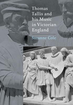 THOMAS TALLIS AND HIS MUSIC IN VICTORIAN ENGLAND