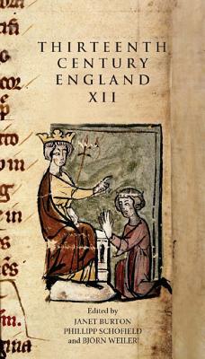 Thirteenth Century England XII: Proceedings of the Gregynog Conference, 2007 (Thirteenth Century England, 12)