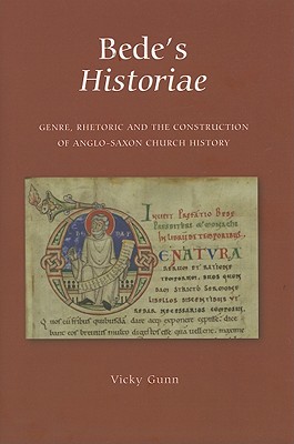 Bede's Historiae: Genre, Rhetoric and the Construction of the Anglo-Saxon Church History