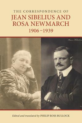 The Correspondence of Jean Sibelius and Rosa Newmarch, 1906-1939