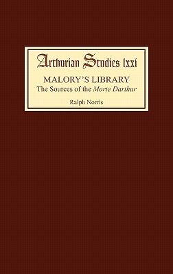 Malory's Library: the Sources of the Morte Darthur