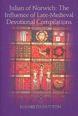 Julian of Norwich: The Influence of late-Medieval Devotional Compliations