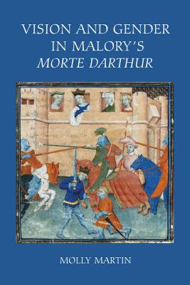 Vision and Gender in Malory's Morte Darthur (D'arthur)
