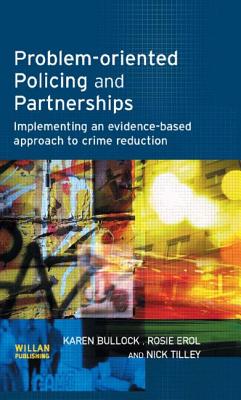 Problem-oriented Policing and Partnerships (Crime Science Series)