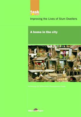 UN Millennium Development Library: A Home in The City (UN Millennium Project)