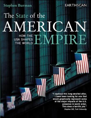 The State of the American Empire: How the USA Shapes the World (The Earthscan Atlas)