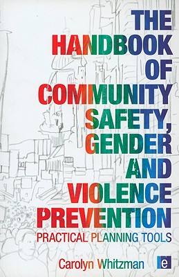 The Handbook of Community Safety, Gender and Violence Protection