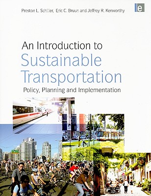 An Introduction to Sustainable Transportation: Policy, Planning and Implementation