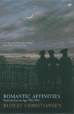 Image for Romantic Affinities: Portraits from an Age 1780-1830 Romantic Affinities: Portraits from an Age 1780-1830
