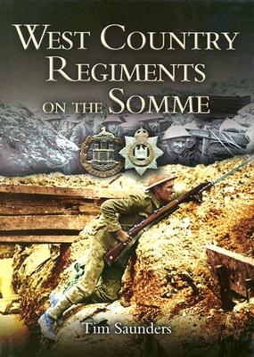 West Country Regiments on the Somme.
