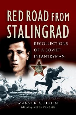 Red Road from Stalingrad: Recollections of a Soviet Infantryman.