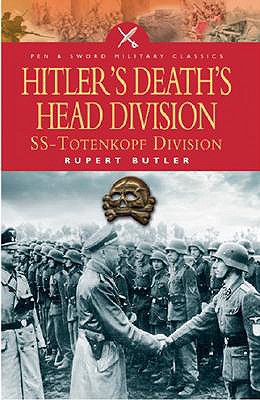 Hitler's Death's Head Division: SS Totenkopf Division.