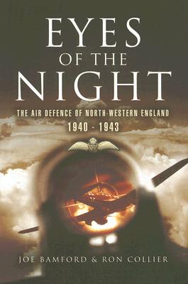 Eyes of the Night The Air Defence of North-Western England 1940-1943