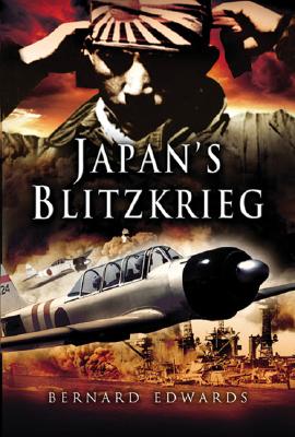 Japan's Blitzkrieg : The Rout of Allied Forces in the Far East 1941-2